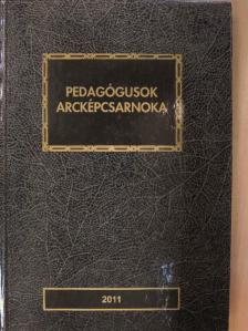 Pedagógusok arcképcsarnoka 2011 [antikvár]