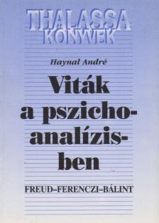 HAYNAL ANDRÉ - Viták a pszichoanalízisben [antikvár]