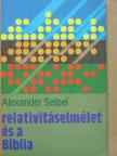 Alexander Seibel - Relativitáselmélet és a Biblia [antikvár]