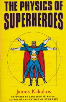 James Kakalios - The Physics of Superheroes [antikvár]