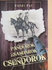 Földi Pál - Pandúrok, zsandárok, csendőrök [antikvár]