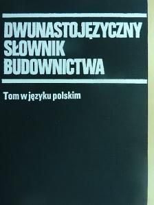 Dwunastojezyczny slownik budownictwa [antikvár]