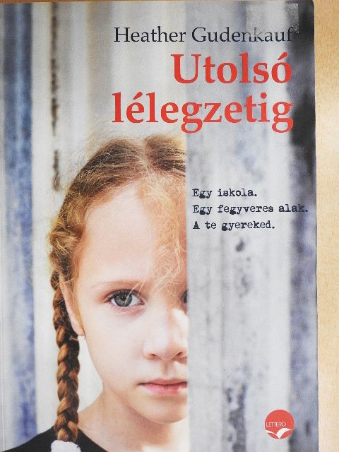 Heather Gudenkauf - Utolsó lélegzetig [antikvár]