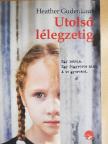 Heather Gudenkauf - Utolsó lélegzetig [antikvár]