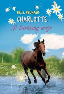 Nele Neuhaus - Charlotte 5. - A barátság ereje [antikvár]