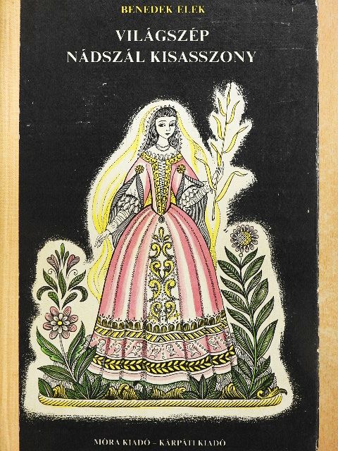 Benedek Elek - Világszép Nádszál Kisasszony és más mesék [antikvár]