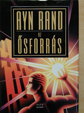 Ayn Rand - Az Ősforrás [antikvár]