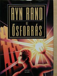 Ayn Rand - Az Ősforrás [antikvár]