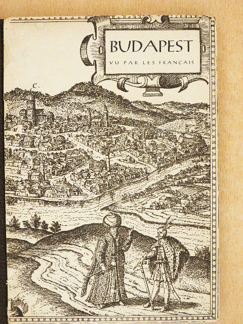 Budapest vu par les francais [antikvár]