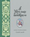 Jacob Grimm, Wilhelm Grimm - A Móra nagy mesekönyve. Jacob és Wilhelm Grimm: Családi mesék