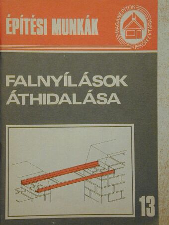 Bathóné Dr. Messinger Ágnes - Falnyílások áthidalása [antikvár]