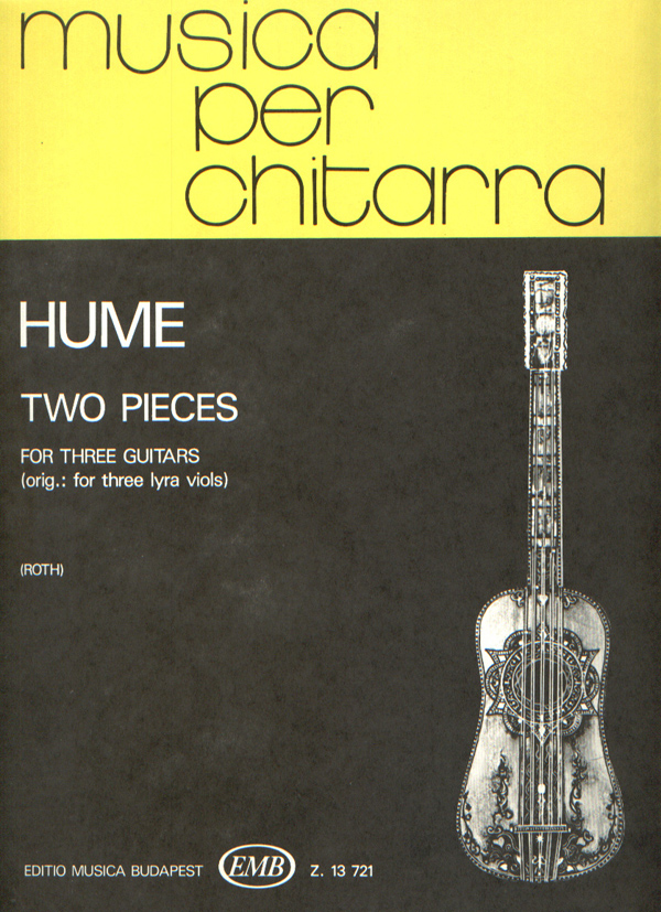 HUME,TOBIAS - TWO PIECES FOR THREE GUITARS (ORIG.FOR THREE LYRA VIOLS),(ROTH EDE)