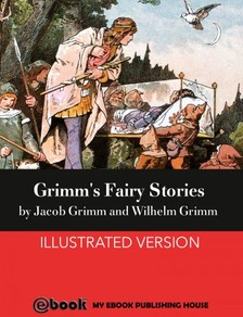 Jacob Grimm-Wilhelm Grimm - Grimm's Fairy Stories [eKönyv: epub, mobi]