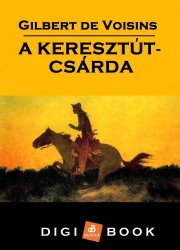Voisins Gilbert de - Keresztút-csárda [eKönyv: epub, mobi]