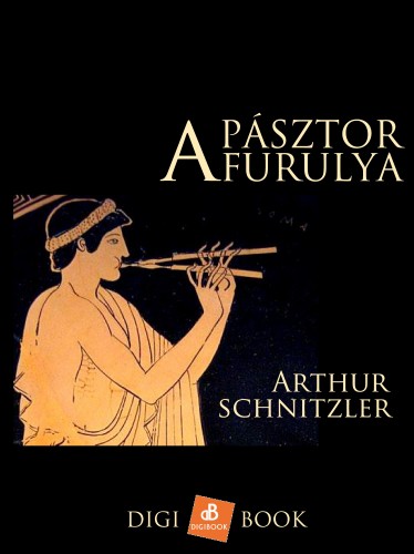 Arthur Schnitzler - A pásztorfurulya [eKönyv: epub, mobi]