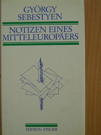 György Sebestyen - Notizen eines mitteleuropäers [antikvár]