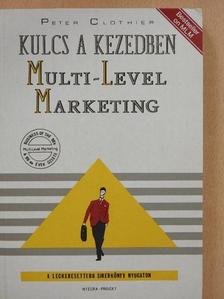 Peter Clothier - Kulcs a kezedben: Multi-Level Marketing [antikvár]