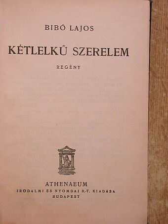Bibó Lajos - Kétlelkű szerelem [antikvár]