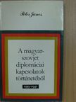 Péter János - A magyar-szovjet diplomáciai kapcsolatok történetéből [antikvár]