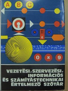 Vezetési, szervezési, információs és számítástechnikai értelmező szótár [antikvár]