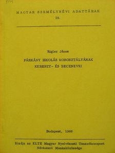Rigler János - Párkány iskolás korosztályának kereszt- és becenevei [antikvár]