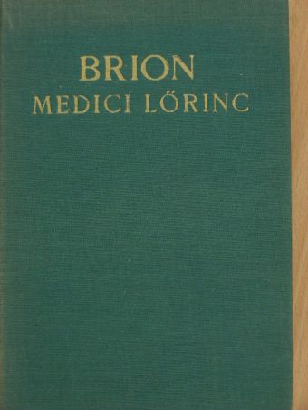 Marcel Brion - Medici Lőrinc [antikvár]
