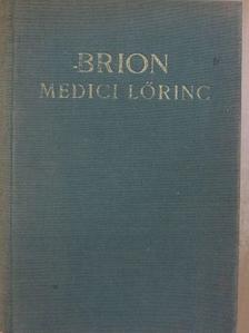 Marcel Brion - Medici Lőrinc [antikvár]
