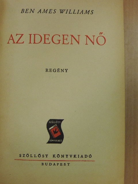Ben Ames Williams - Az idegen nő [antikvár]