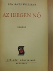 Ben Ames Williams - Az idegen nő [antikvár]