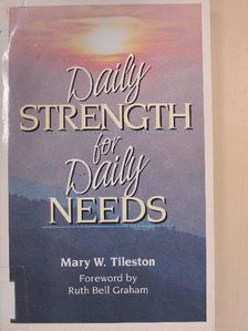 Mary W. Tileston - Daily Strength for Daily Needs [antikvár]
