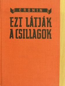 A. J. Cronin - Ezt látják a csillagok [antikvár]