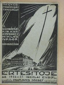 Bebesi István - A Dombóvári Kir. Kat. Esterházy Miklós Nádor Gimnázium XXIV. Értesítője az 1936-37. iskolai évről [antikvár]