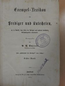 P. A. Scherer - Exempel-Lexikon für Prediger und Katecheten I. (gótbetűs)(rossz állapotú) [antikvár]
