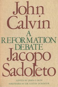 John Calvin, Jacopo Sadoleto, John C. Olin - A Reformation Debate [antikvár]