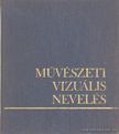 Kiss Katalin Ágnes - Művészeti vizuális nevelés [antikvár]