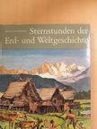 Michaela Zechmeister - Sternstunden der Erd- und Weltgeschichte [antikvár]