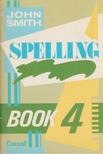 John Smith - Spelling Book 4 [antikvár]
