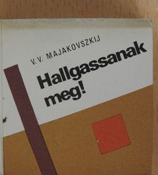 V. V. Majakovszkij - Hallgassanak meg! (minikönyv) (dedikált, számozott példány) [antikvár]