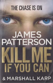 James Patterson - Kill Me If You Can [antikvár]