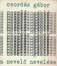 Csordás Gábor - A nevelő nevelése [antikvár]