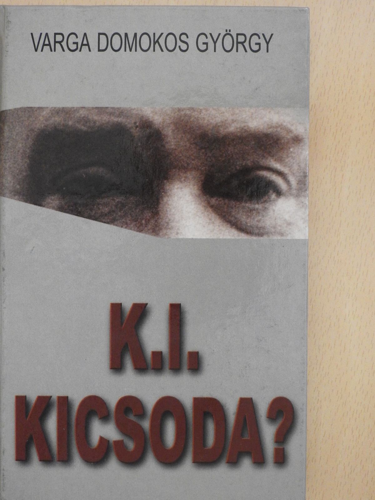 Varga Domokos György - K.I. kicsoda? (dedikált példány) [antikvár]