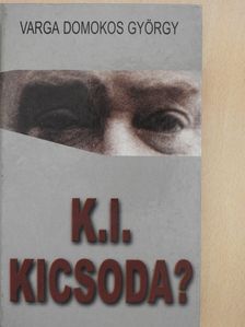 Varga Domokos György - K.I. kicsoda? (dedikált példány) [antikvár]
