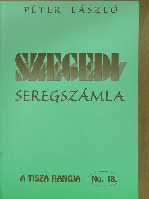 Péter László - Szegedi seregszámla (dedikált példány) [antikvár]