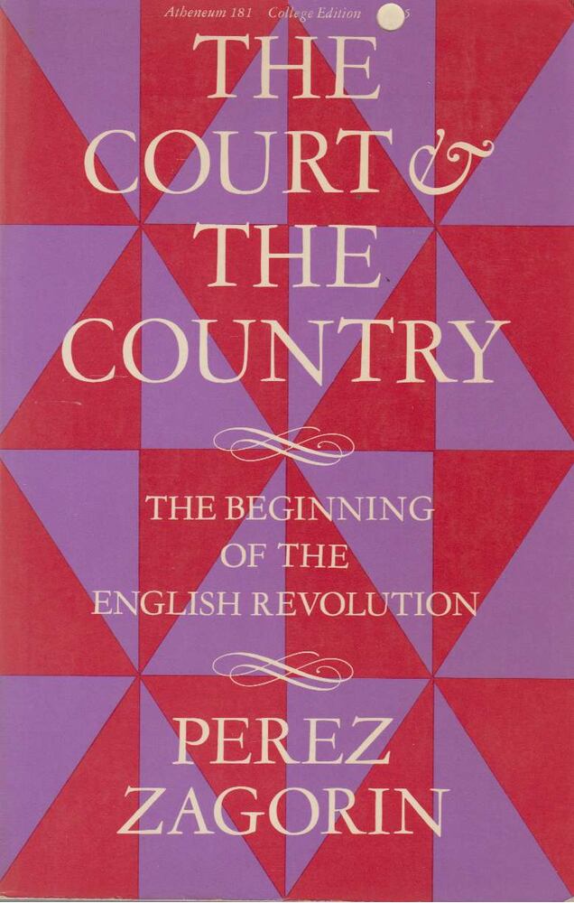 Perez Zagorin - The Court and the Country [antikvár]