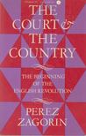 Perez Zagorin - The Court and the Country [antikvár]