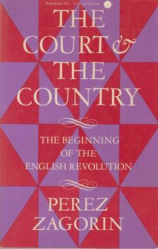 Perez Zagorin - The Court and the Country [antikvár]