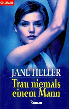 Heller, Jane - Trau niemals einem Mann [antikvár]