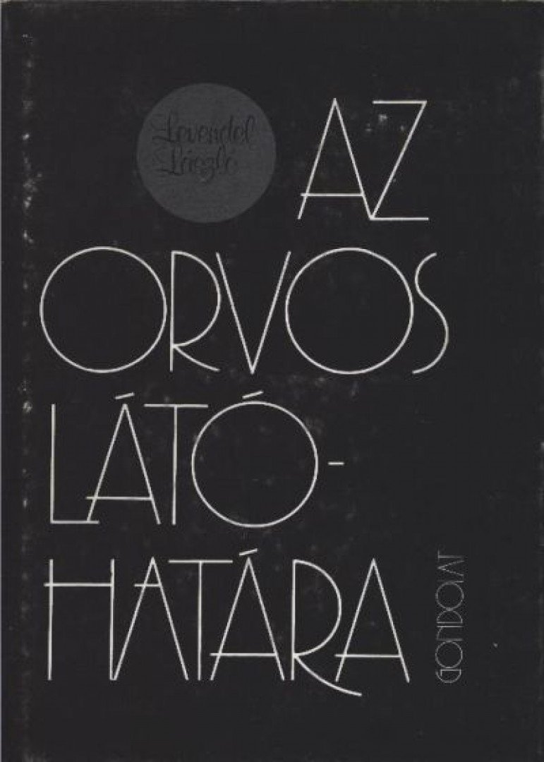 Levendel László - Az orvos látóhatára [antikvár]