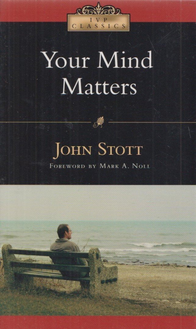 John Stott - Your Mind Matters [antikvár]