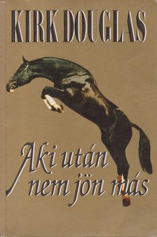 DOUGLAS, KIRK - Aki után nem jön más [antikvár]